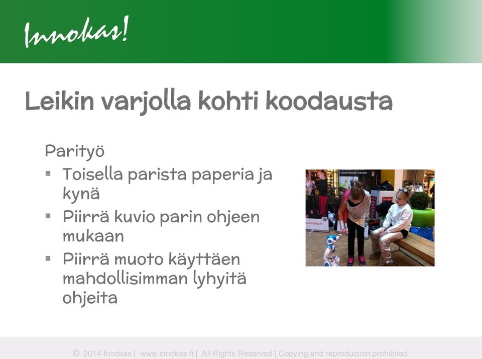 kuvio parin ohjeen mukaan Piirrä muoto