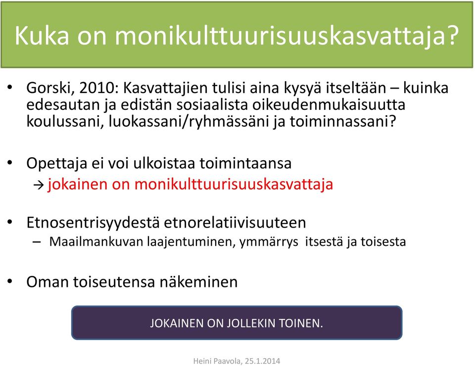 oikeudenmukaisuutta koulussani, luokassani/ryhmässäni ja toiminnassani?