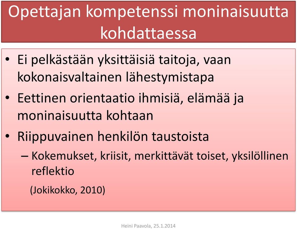 ihmisiä, elämää ja moninaisuutta kohtaan Riippuvainen henkilön taustoista