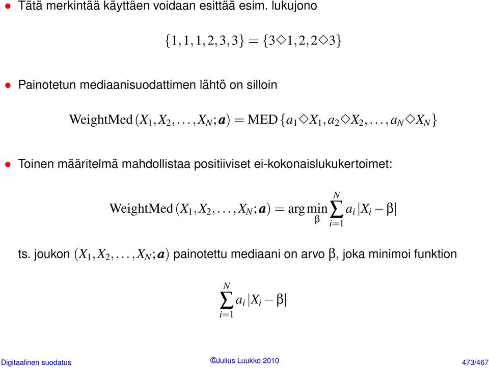 ..,X N ; a) = MED{a 1 X 1,a 2 X 2,.