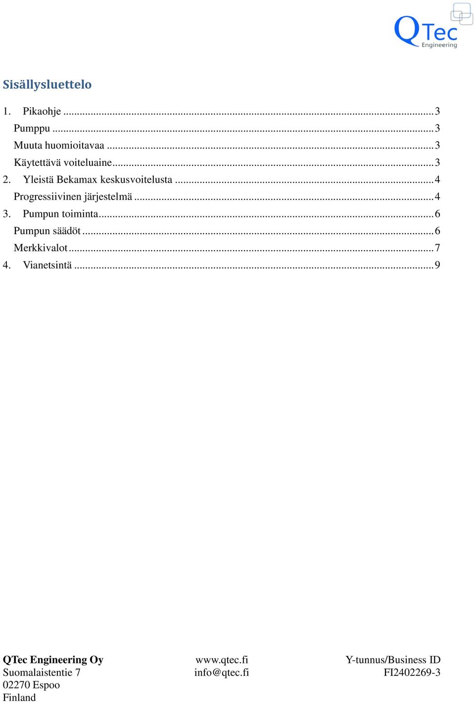 Yleistä Bekamax keskusvoitelusta.