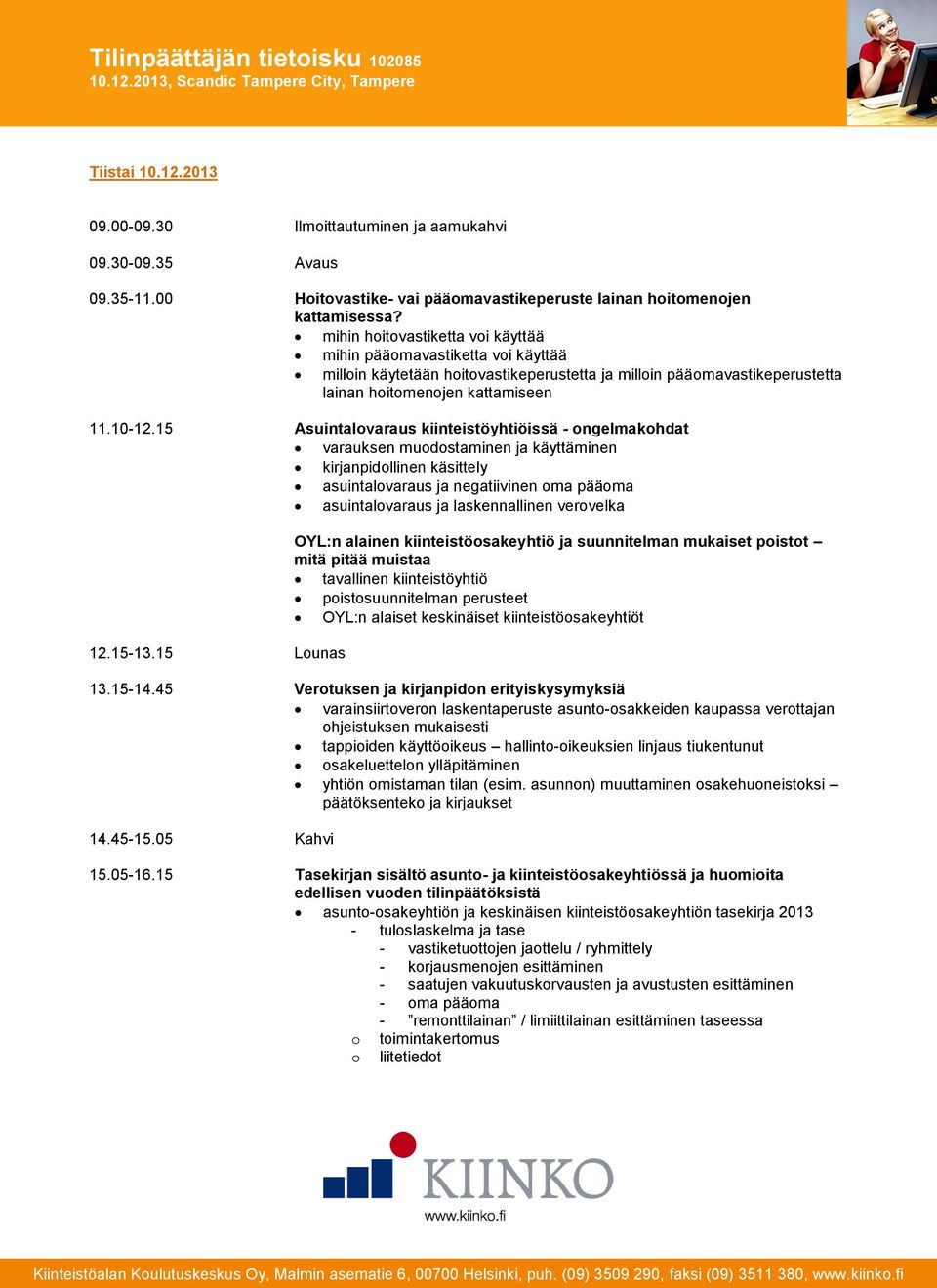 mihin hoitovastiketta voi käyttää mihin pääomavastiketta voi käyttää milloin käytetään hoitovastikeperustetta ja milloin pääomavastikeperustetta lainan hoitomenojen kattamiseen 11.10-12.