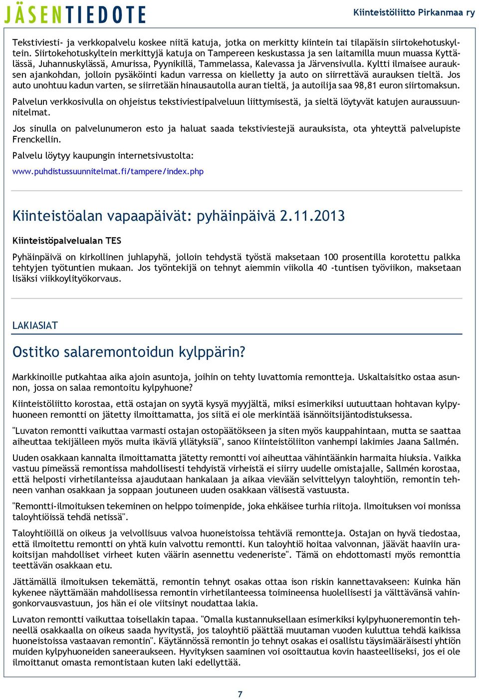 Kyltti ilmaisee aurauksen ajankohdan, jolloin pysäköinti kadun varressa on kielletty ja auto on siirrettävä aurauksen tieltä.