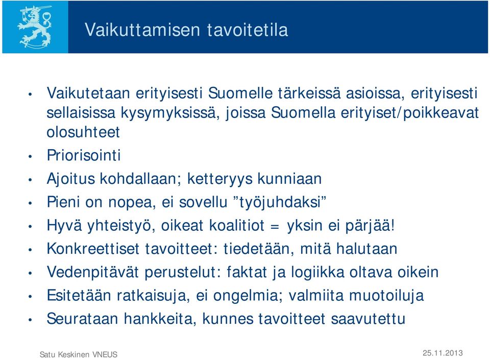 työjuhdaksi Hyvä yhteistyö, oikeat koalitiot = yksin ei pärjää!