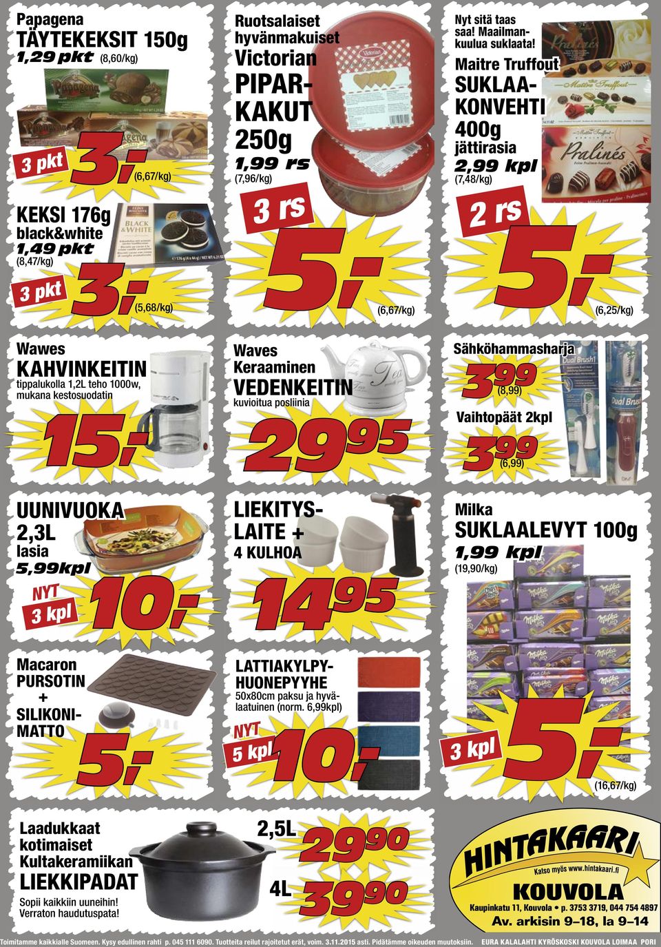 Maitre Truffout SUKLAA- KONVEHTI 400g jättirasia 2, (7,48/kg) 2 rs (6,25/kg) Wawes KAHVINKEITIN tippalukolla 1,2L teho 1000w, mukana kestosuodatin Waves Keraaminen VEDENKEITIN kuvioitua posliinia 29