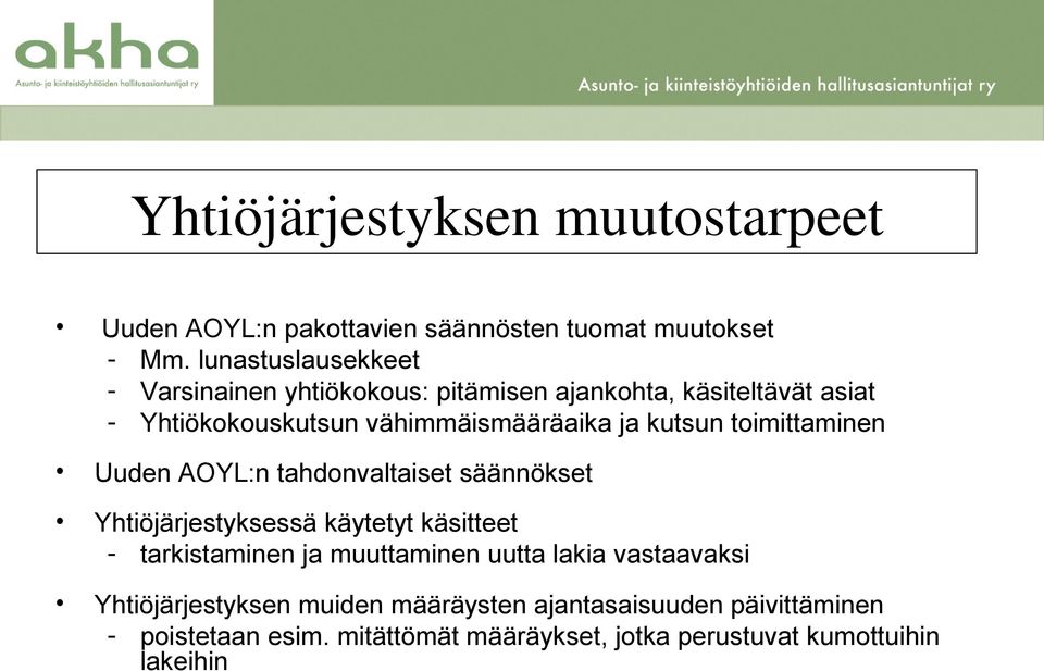 kutsun toimittaminen Uuden AOYL:n tahdonvaltaiset säännökset Yhtiöjärjestyksessä käytetyt käsitteet - tarkistaminen ja