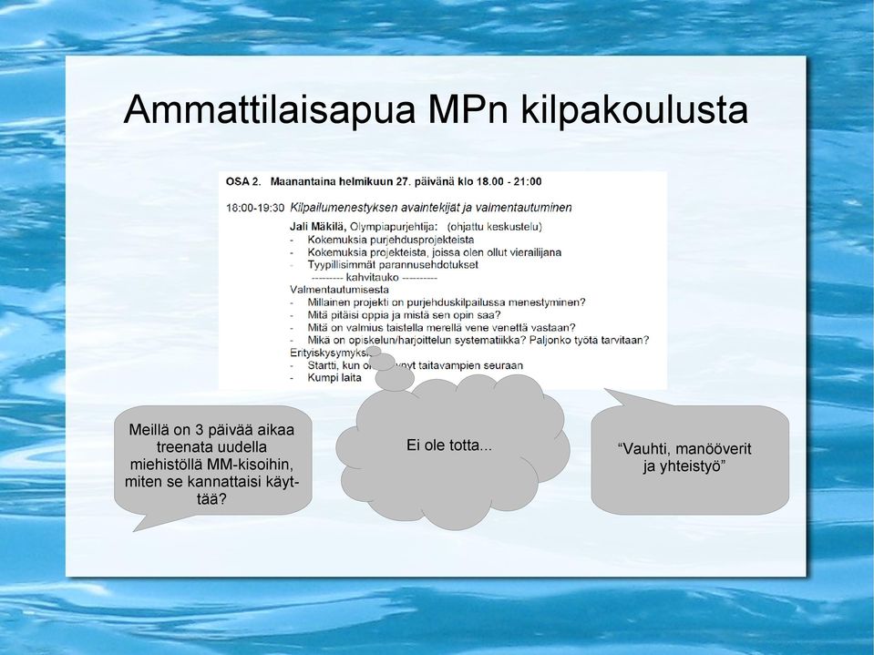 MM-kisoihin, miten se kannattaisi käyttää?