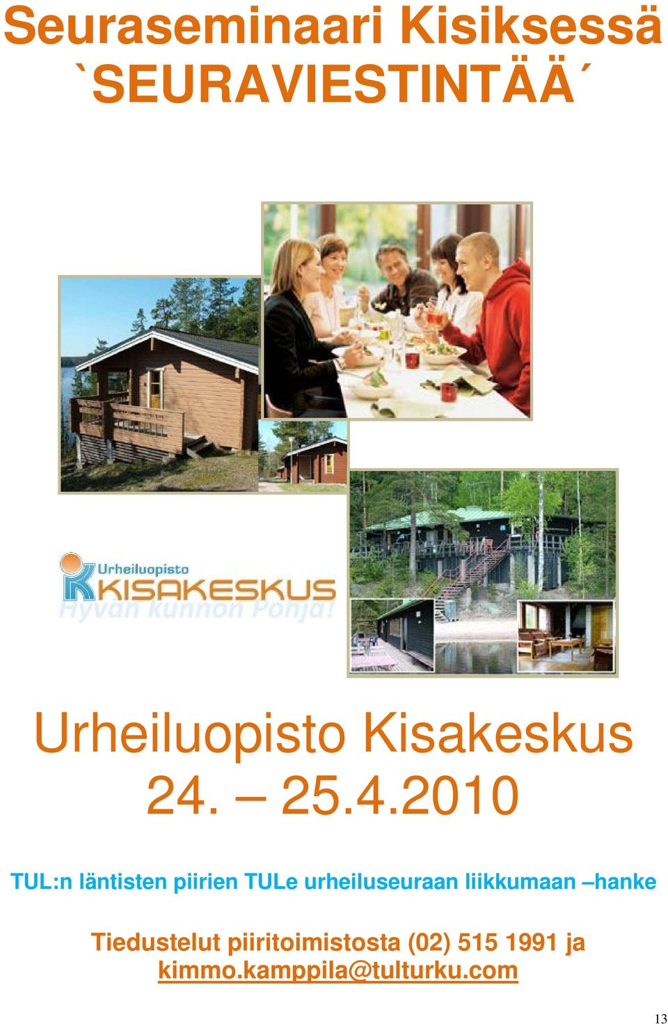 25.4.2010 TUL:n läntisten piirien TULe urheiluseuraan