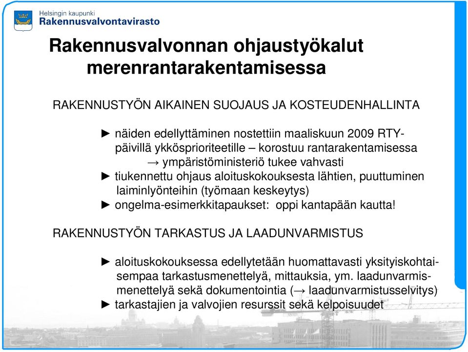 laiminlyönteihin (työmaan keskeytys) ongelma-esimerkkitapaukset: oppi kantapään kautta!