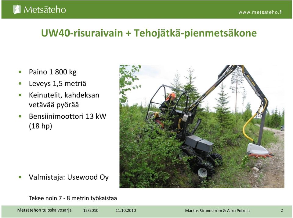 pyörää Bensiinimoottori 13 kw (18 hp) Valmistaja: