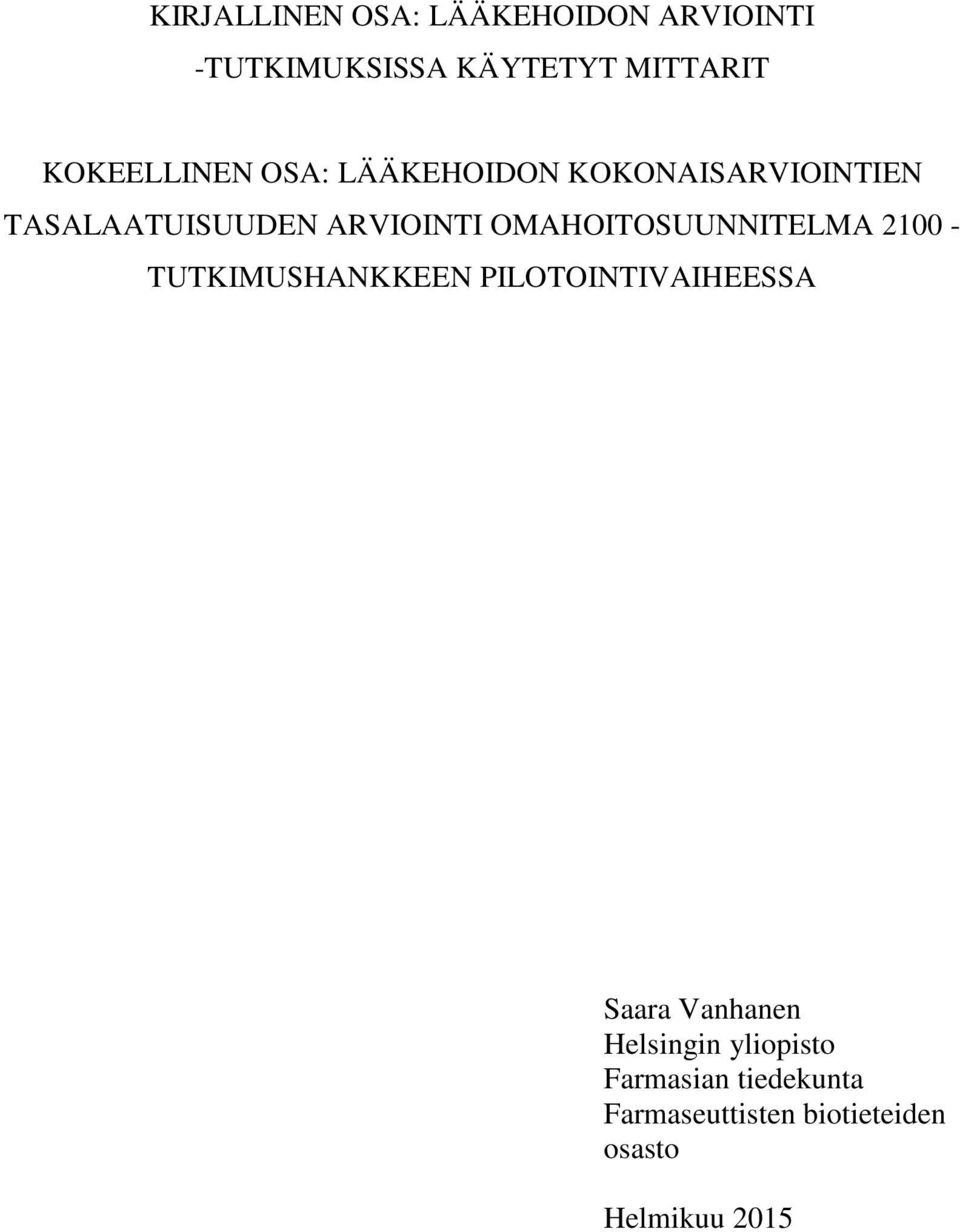OMAHOITOSUUNNITELMA 2100 - TUTKIMUSHANKKEEN PILOTOINTIVAIHEESSA Saara Vanhanen