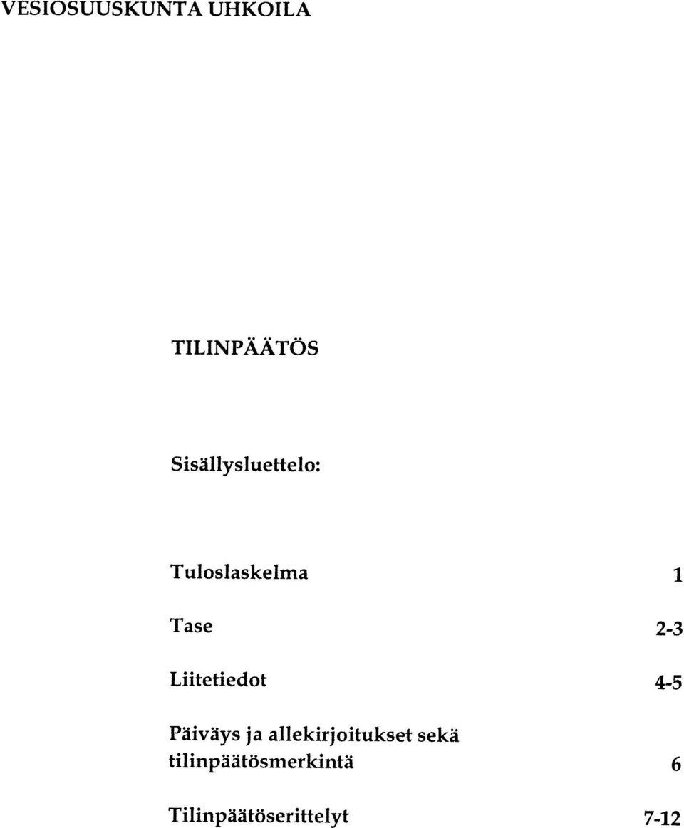 Liitetiedot 4-5 Päiväys ja allekirjoitukset