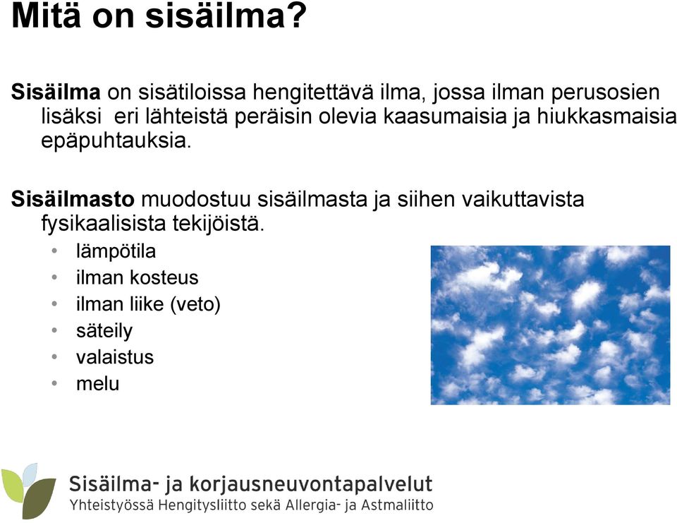 lähteistä peräisin olevia kaasumaisia ja hiukkasmaisia epäpuhtauksia.