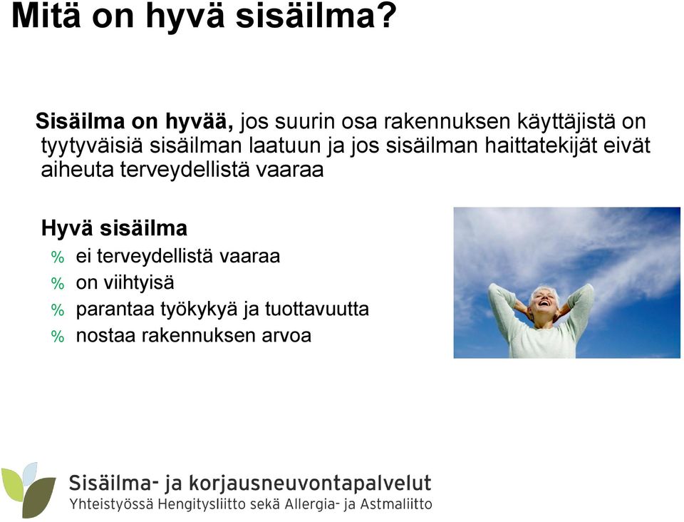 sisäilman laatuun ja jos sisäilman haittatekijät eivät aiheuta