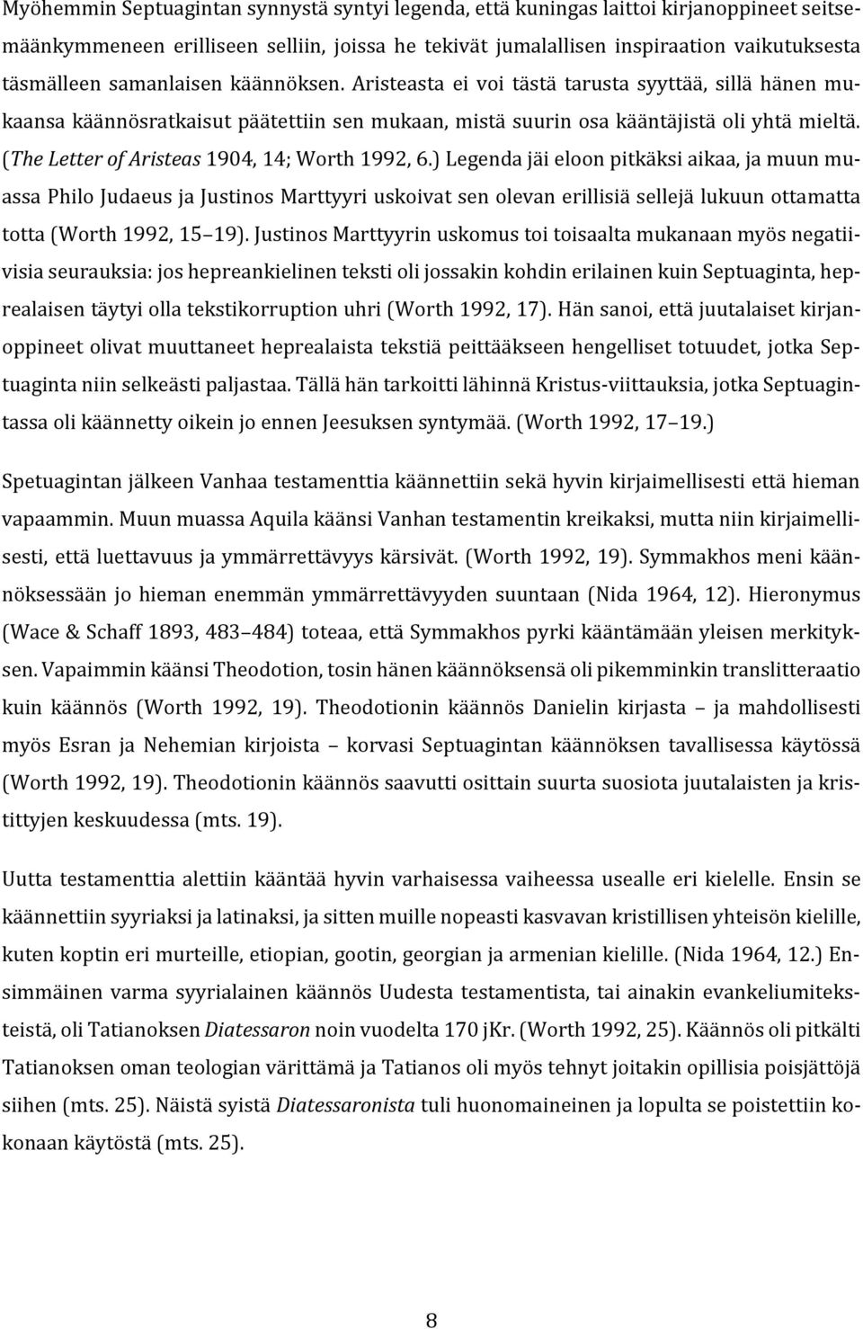 (The Letter of Aristeas 1904, 14; Worth 1992, 6.
