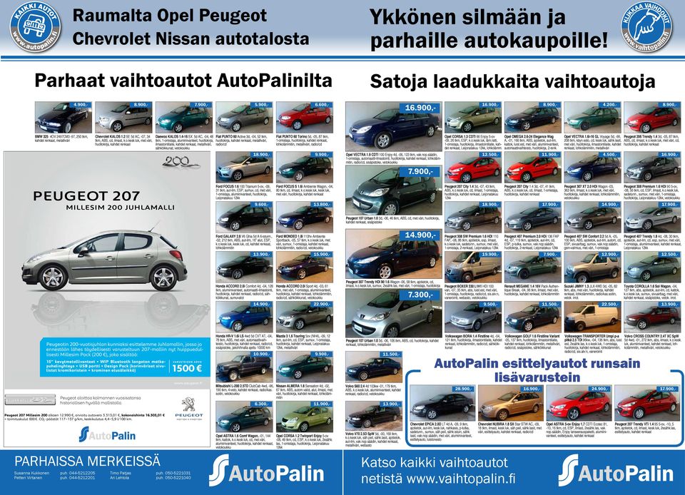 4-16 SX 5d AC, -04, 48 tkm, 1-omistaja, alumiinivanteet, huoltokirja, ilmastointilaite, kahdet renkaat, metalliväri, sähköikkunat, Fiat PUNTO 60 Active 3d, -04, 52 tkm,, metalliväri, radio/cd Fiat