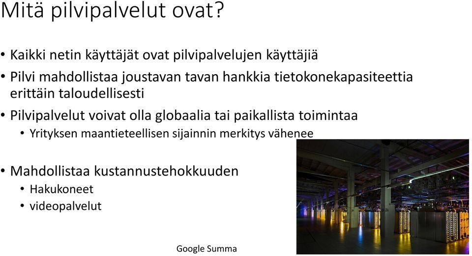 hankkia tietokonekapasiteettia erittäin taloudellisesti Pilvipalvelut voivat olla