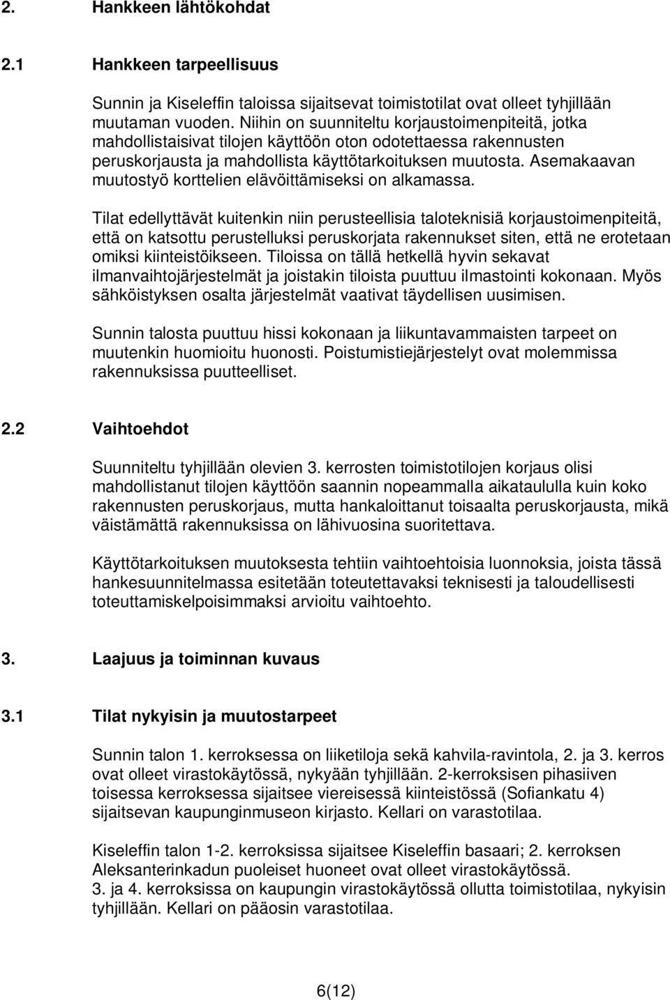 Asemakaavan muutostyö korttelien elävöittämiseksi on alkamassa.