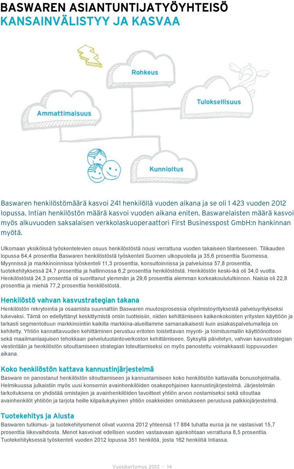 Ulkomaan yksiköissä työskentelevien osuus henkilöstöstä nousi verrattuna vuoden takaiseen tilanteeseen.