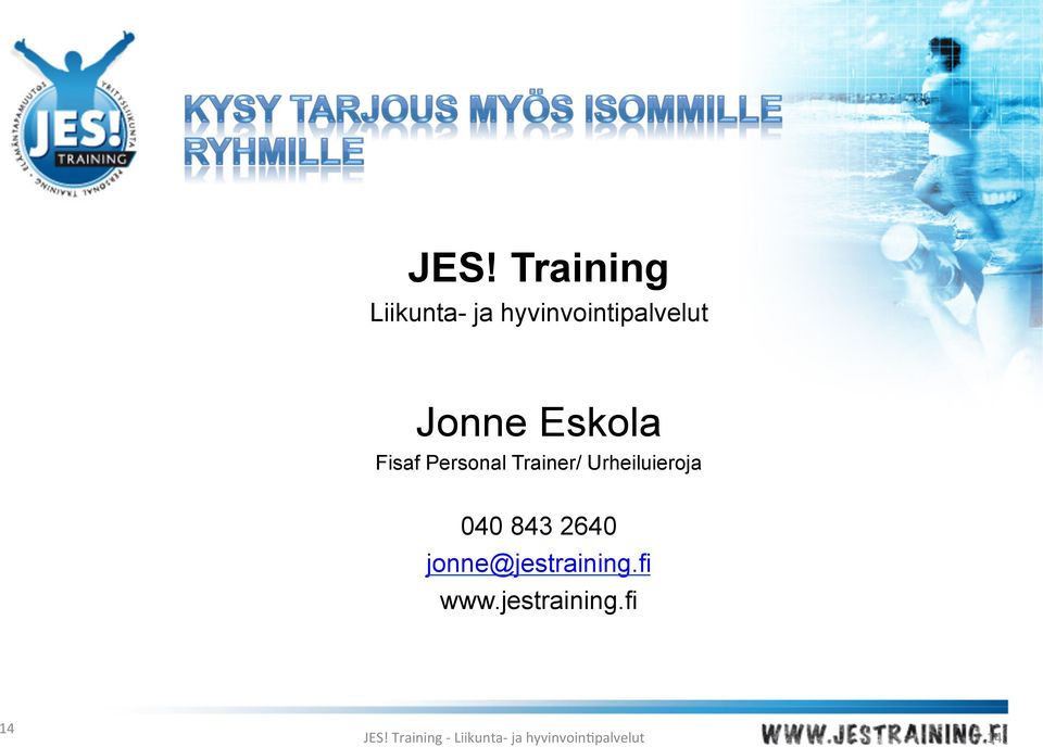 040 843 2640 jonne@jestraining.fi www.jestraining.fi 14 JES!