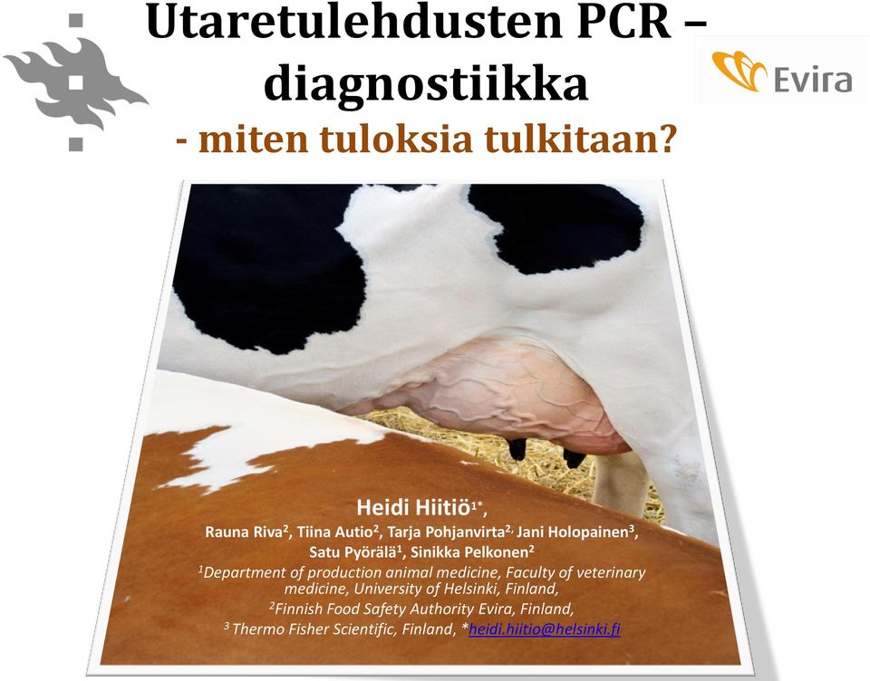 1, Sinikka Pelkonen 2 1 Department of production animal medicine, Faculty of veterinary medicine,