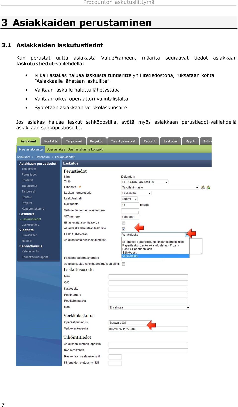 laskutustiedot-välilehdellä: Mikäli asiakas haluaa laskuista tuntierittelyn liitetiedostona, ruksataan kohta Asiakkaalle