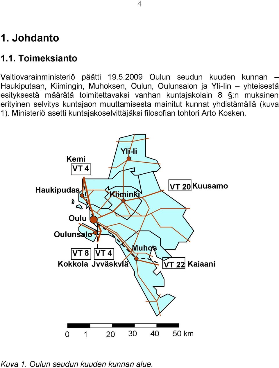 vanhan kuntajakolain 8 :n mukainen erityinen selvitys kuntajaon muuttamisesta mainitut kunnat yhdistämällä (kuva 1).