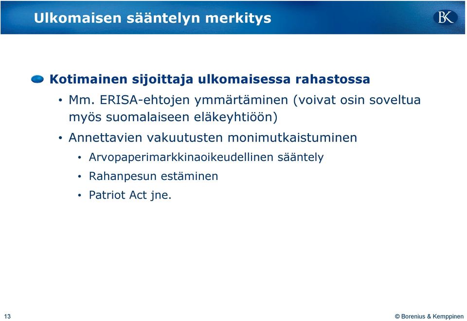 ERISA-ehtojen ymmärtäminen (voivat osin soveltua myös suomalaiseen