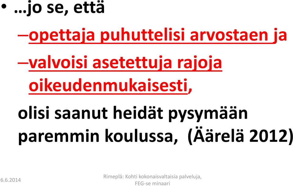 rajoja oikeudenmukaisesti, olisi