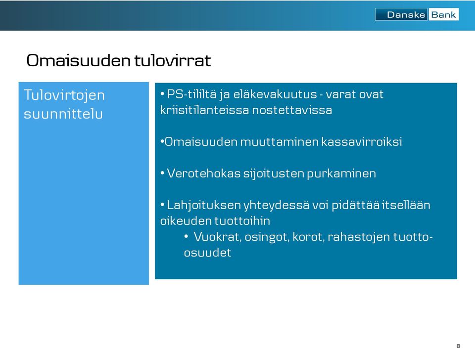 kassavirroiksi Verotehokas sijoitusten purkaminen Lahjoituksen yhteydessä voi