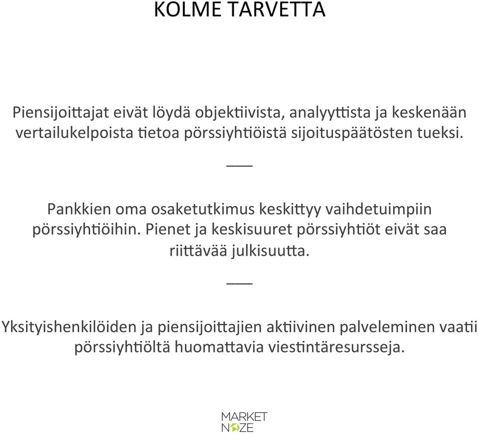 Pankkien oma osaketutkimus keski4yy vaihdetuimpiin pörssiyh@öihin.