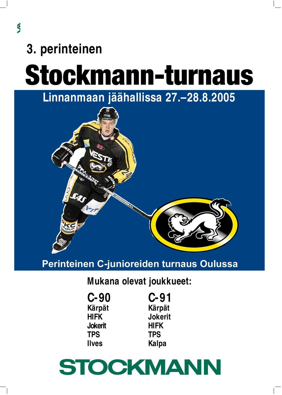 8.2005 Perinteinen C-junioreiden turnaus Oulussa