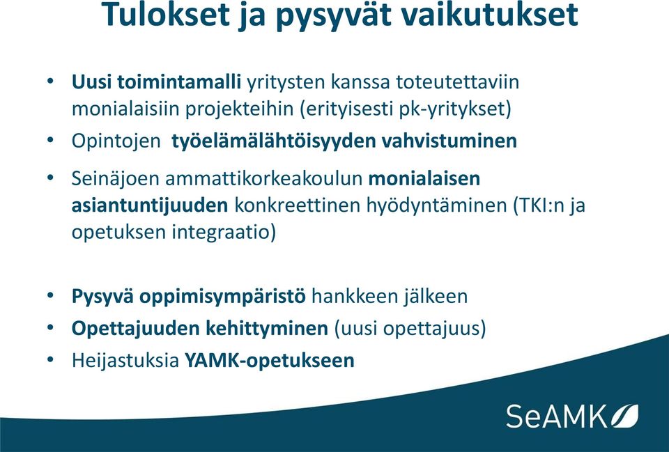 ammattikorkeakoulun monialaisen asiantuntijuuden konkreettinen hyödyntäminen (TKI:n ja opetuksen