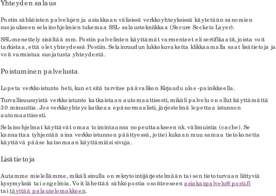 Selainruudun lukkokuvaketta klikkaamalla saat lisätietoja ja voit varmistua suojatusta yhteydestä.