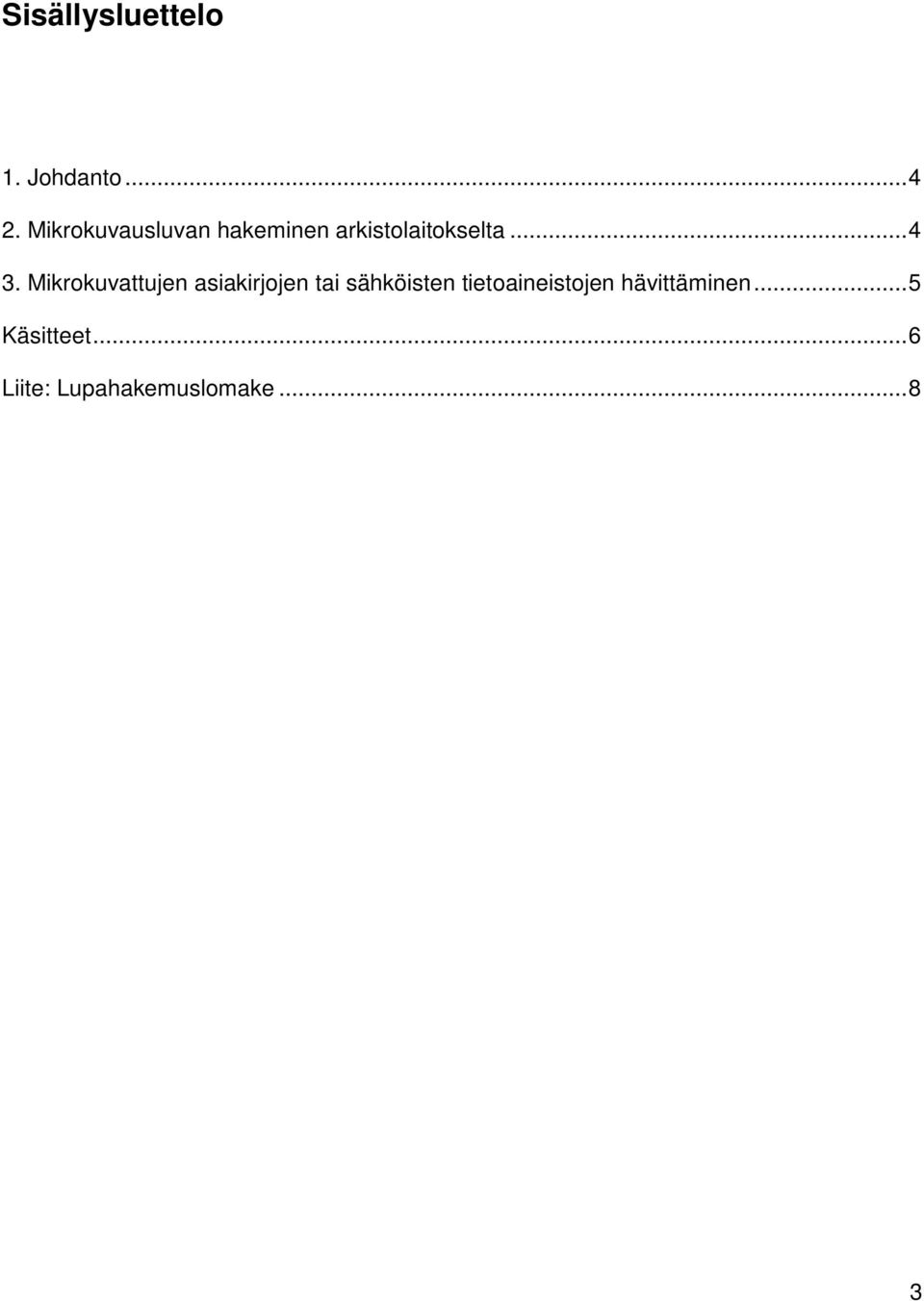 Mikrokuvattujen asiakirjojen tai sähköisten