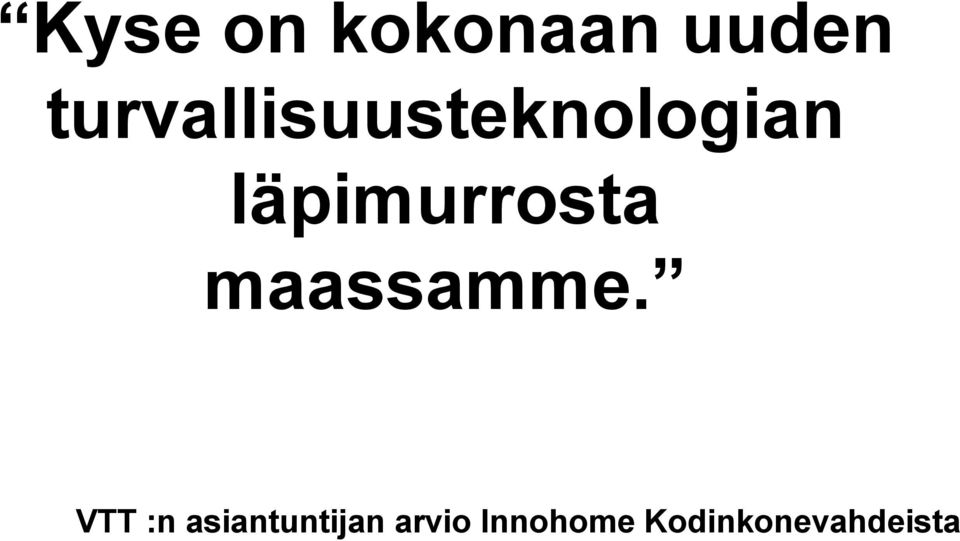 läpimurrosta maassamme.