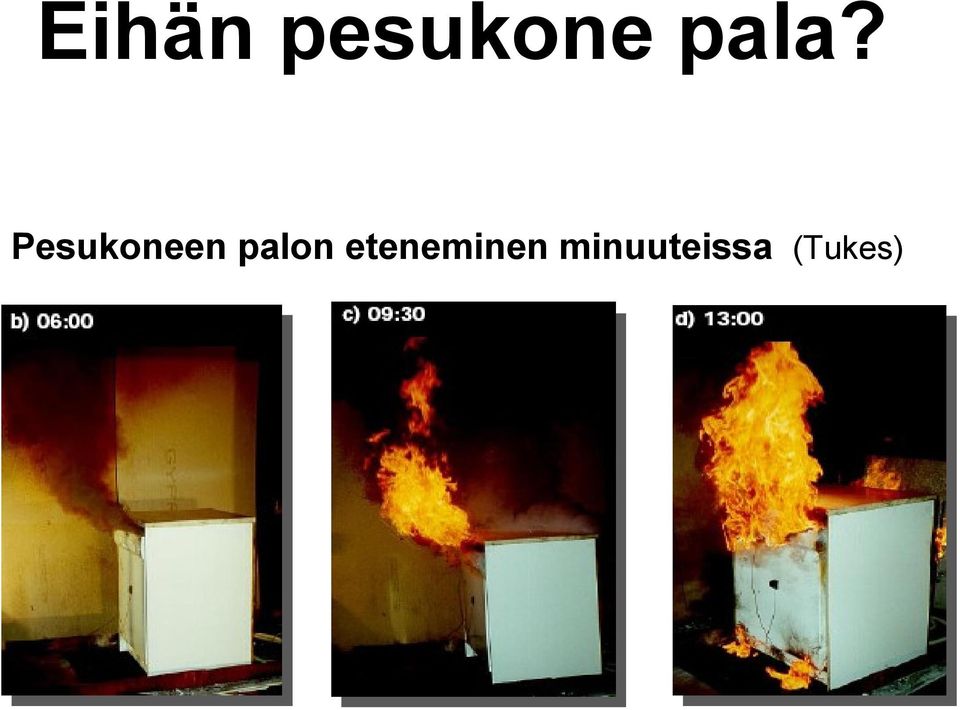 palon eteneminen