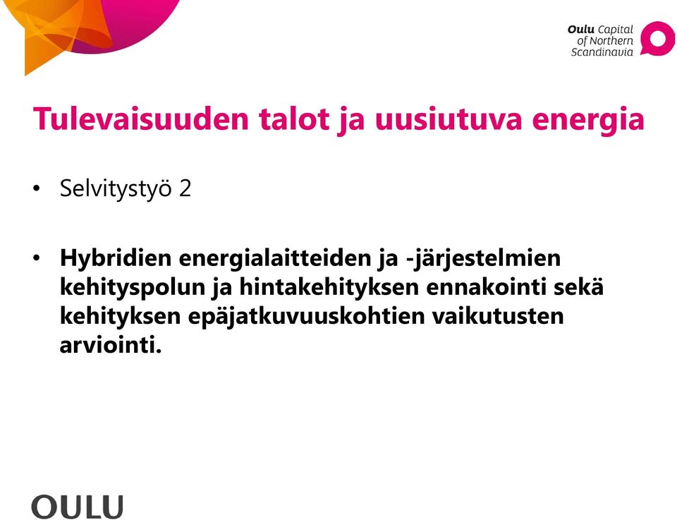 -järjestelmien kehityspolun ja hintakehityksen