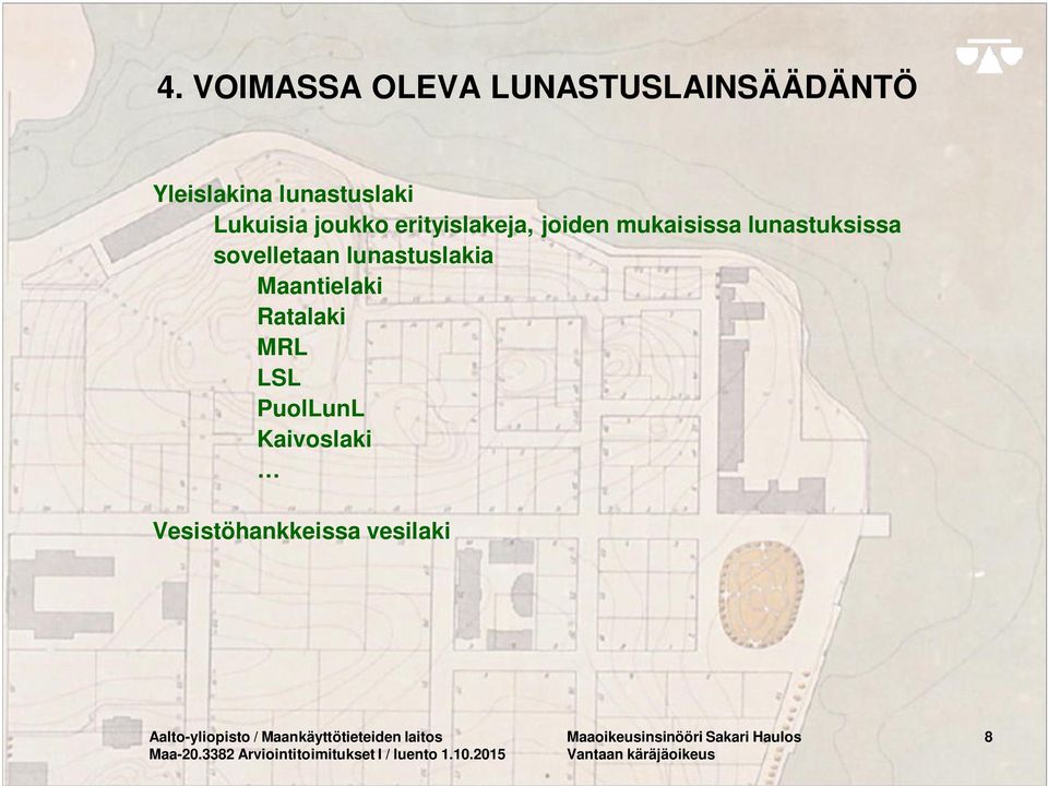 lunastuslakia Maantielaki Ratalaki MRL LSL PuolLunL Kaivoslaki