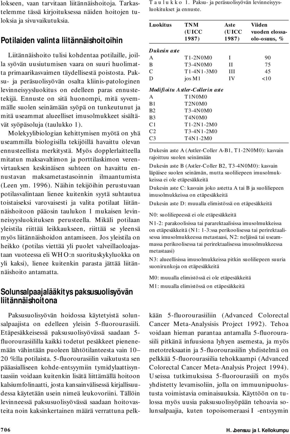 Paksu- ja peräsuolisyövän osalta kliinis-patologinen levinneisyysluokitus on edelleen paras ennustetekijä.