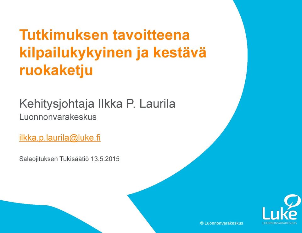 P. Laurila Luonnonvarakeskus ilkka.p.