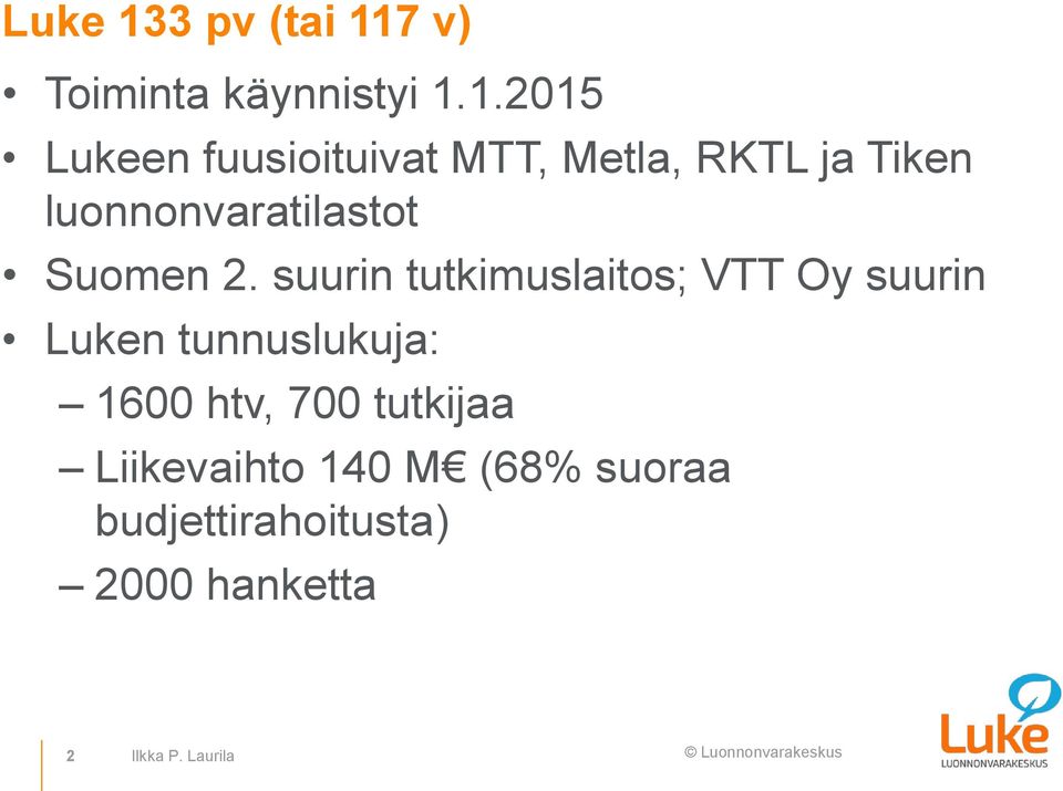 7 v) Toiminta käynnistyi 1.