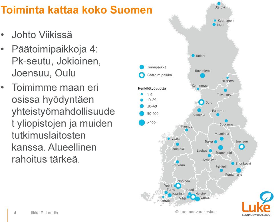 hyödyntäen yhteistyömahdollisuude t yliopistojen ja muiden