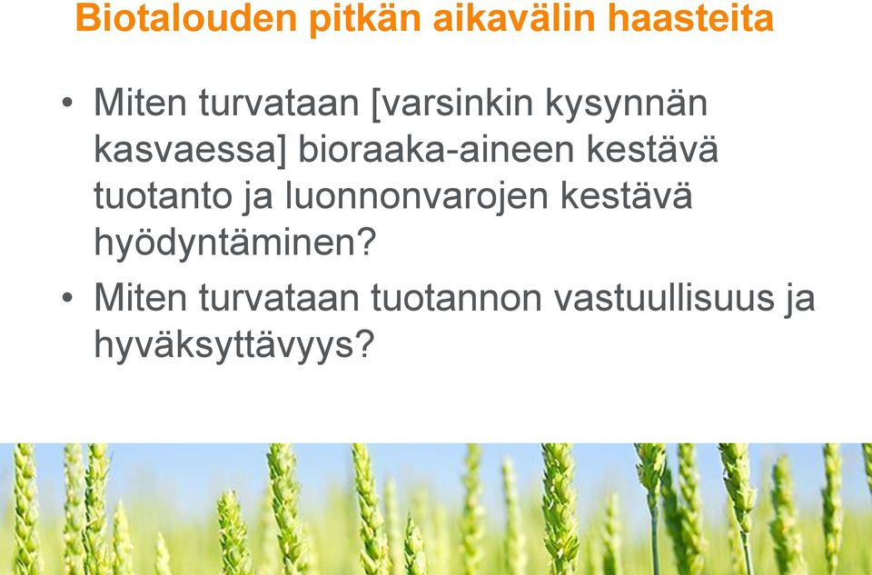 tuotanto ja luonnonvarojen kestävä hyödyntäminen?