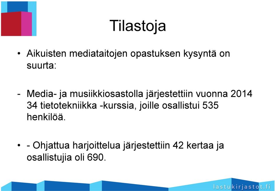 2014 34 tietotekniikka -kurssia, joille osallistui 535