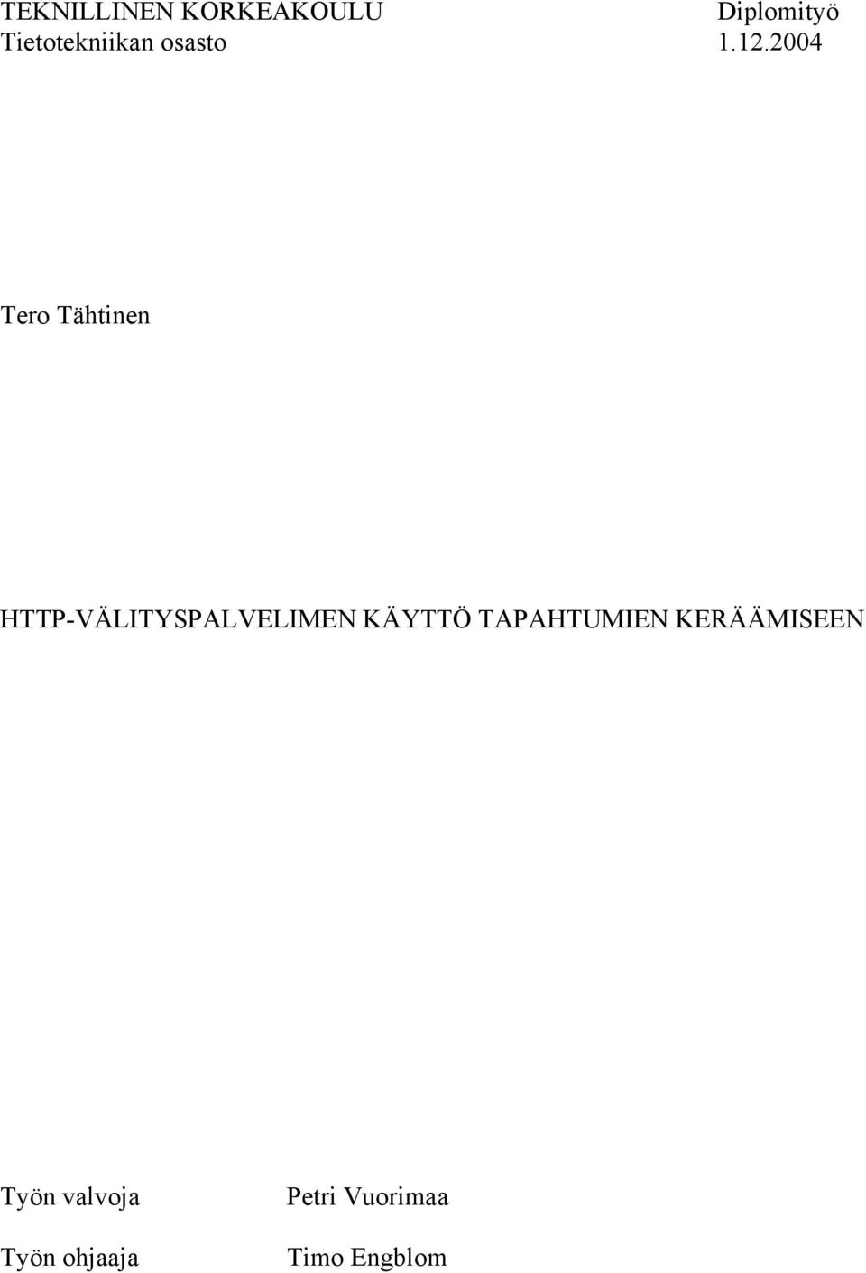 2004 Tero Tähtinen HTTP-VÄLITYSPALVELIMEN