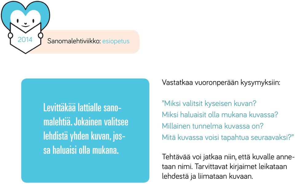 Miksi haluaisit olla mukana kuvassa? Millainen tunnelma kuvassa on?