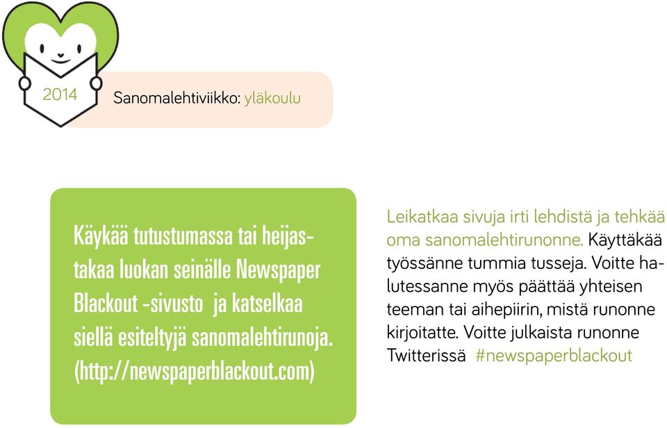 com) Leikatkaa sivuja irti lehdistä ja tehkää oma sanomalehtirunonne. Käyttäkää työssänne tummia tusseja.