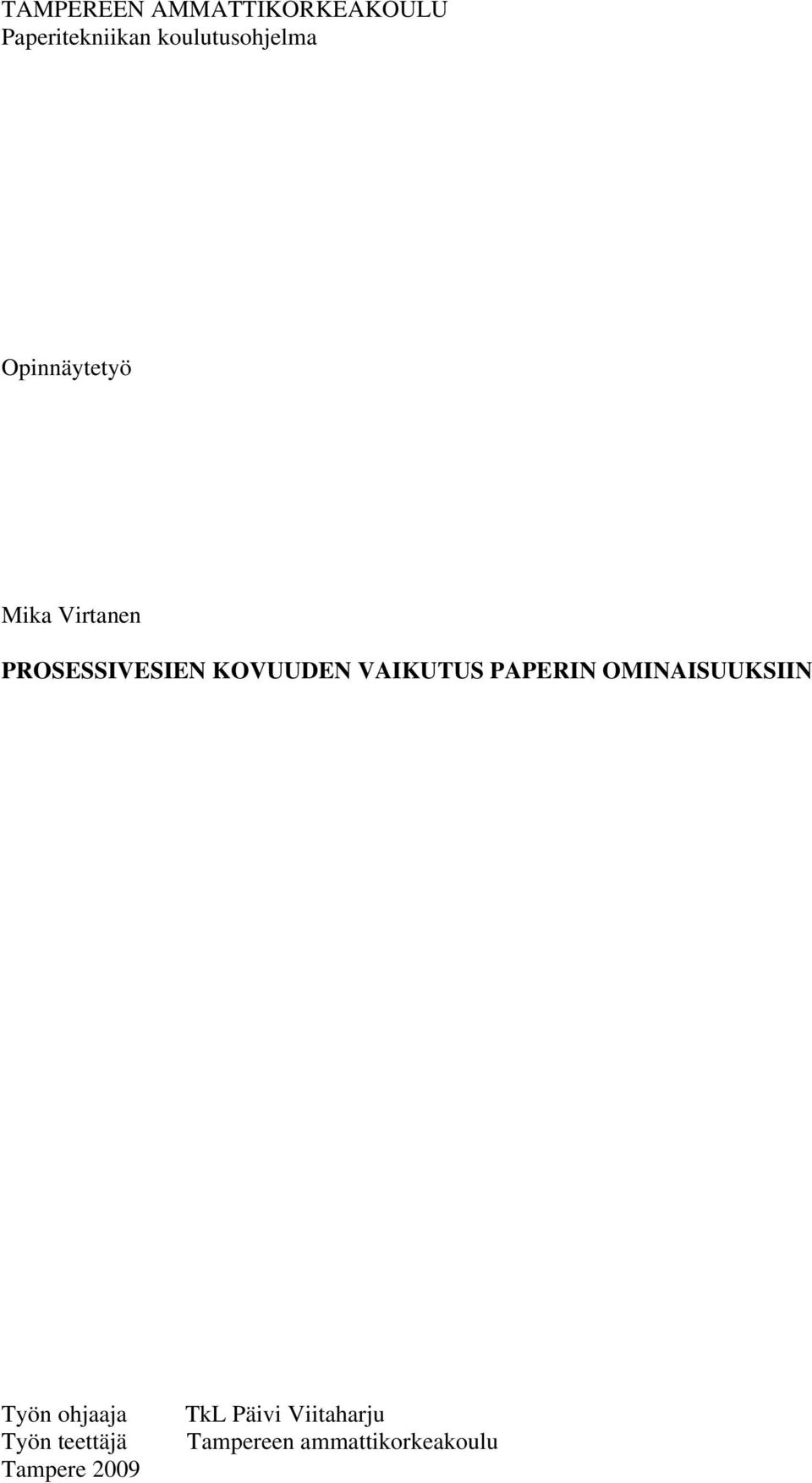VAIKUTUS PAPERIN OMINAISUUKSIIN Työn ohjaaja Työn