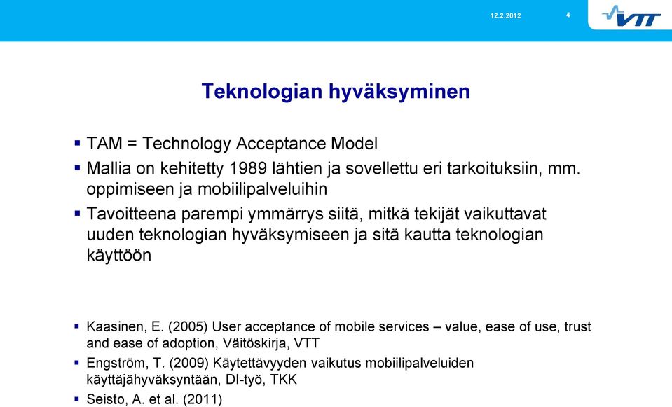 sitä kautta teknologian käyttöön Kaasinen, E.